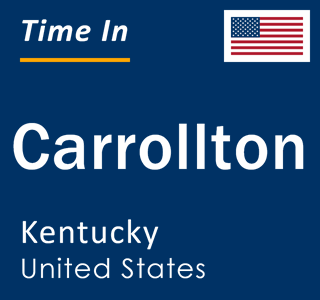 Current local time in Carrollton, Kentucky, United States