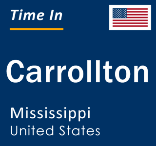 Current local time in Carrollton, Mississippi, United States