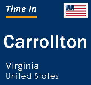 Current local time in Carrollton, Virginia, United States