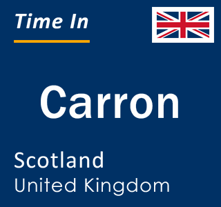 Current local time in Carron, Scotland, United Kingdom