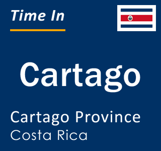 Current local time in Cartago, Cartago Province, Costa Rica