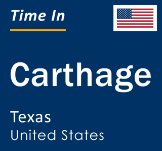 Current local time in Carthage, Texas, United States