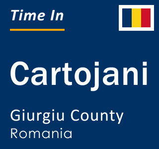 Current local time in Cartojani, Giurgiu County, Romania