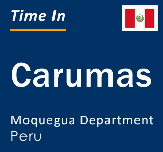 Current local time in Carumas, Moquegua Department, Peru