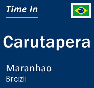 Current local time in Carutapera, Maranhao, Brazil
