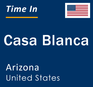 Current local time in Casa Blanca, Arizona, United States