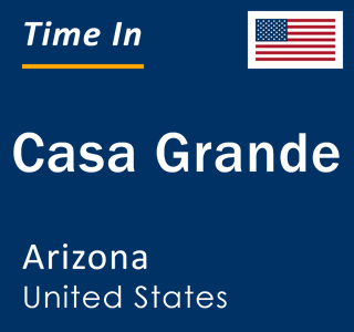 Current local time in Casa Grande, Arizona, United States