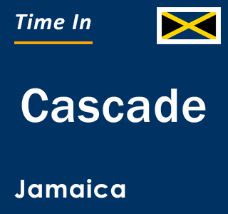 Current local time in Cascade, Jamaica