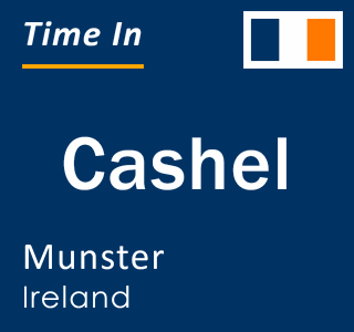 Current local time in Cashel, Munster, Ireland
