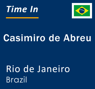 Current local time in Casimiro de Abreu, Rio de Janeiro, Brazil