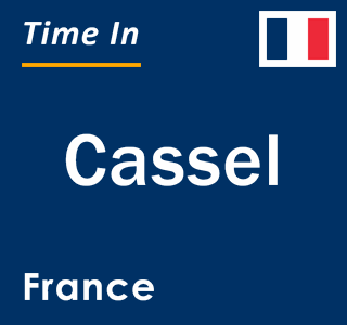 Current local time in Cassel, France