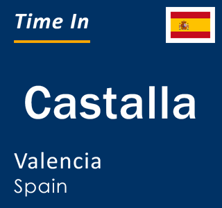 Current local time in Castalla, Valencia, Spain