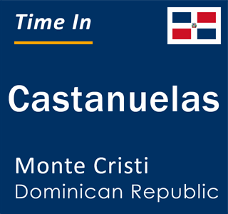 Current local time in Castanuelas, Monte Cristi, Dominican Republic