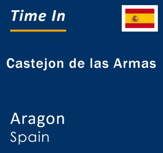 Current local time in Castejon de las Armas, Aragon, Spain