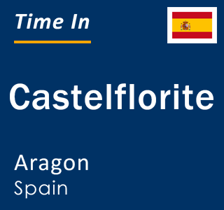 Current local time in Castelflorite, Aragon, Spain