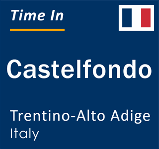 Current local time in Castelfondo, Trentino-Alto Adige, Italy