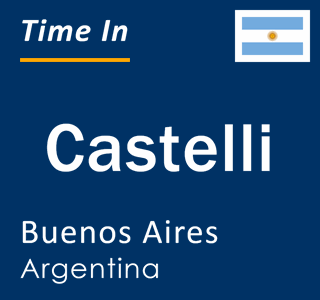 Current local time in Castelli, Buenos Aires, Argentina