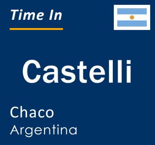 Current local time in Castelli, Chaco, Argentina
