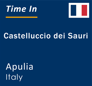 Current local time in Castelluccio dei Sauri, Apulia, Italy