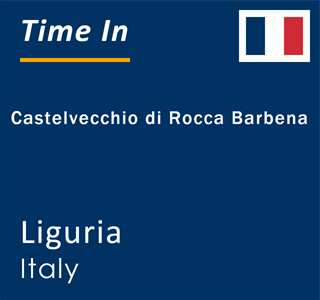 Current local time in Castelvecchio di Rocca Barbena, Liguria, Italy