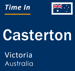 Current local time in Casterton, Victoria, Australia