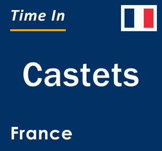 Current local time in Castets, France