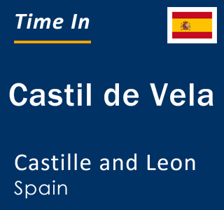 Current local time in Castil de Vela, Castille and Leon, Spain