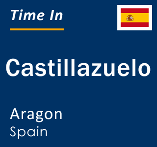 Current local time in Castillazuelo, Aragon, Spain