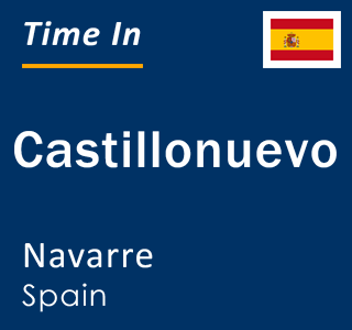 Current local time in Castillonuevo, Navarre, Spain