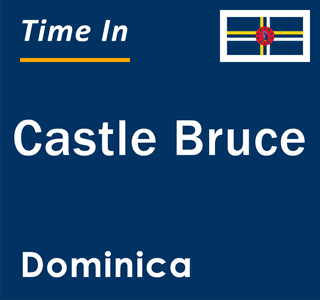 Current time in Castle Bruce, Dominica