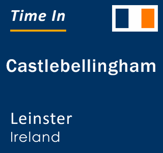 Current local time in Castlebellingham, Leinster, Ireland