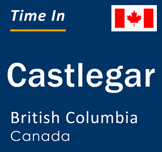 Current local time in Castlegar, British Columbia, Canada