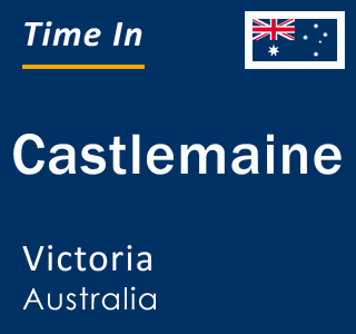 Current local time in Castlemaine, Victoria, Australia