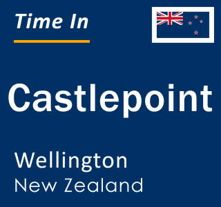 Current local time in Castlepoint, Wellington, New Zealand