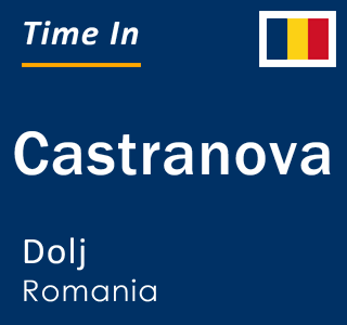 Current local time in Castranova, Dolj, Romania