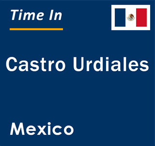 Current local time in Castro Urdiales, Mexico