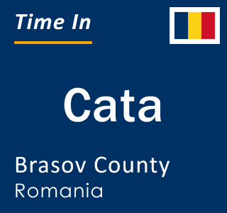 Current local time in Cata, Brasov County, Romania