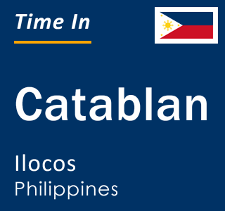 Current local time in Catablan, Ilocos, Philippines