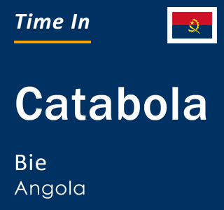 Current local time in Catabola, Bie, Angola