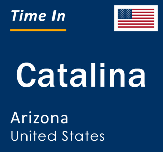 Current local time in Catalina, Arizona, United States