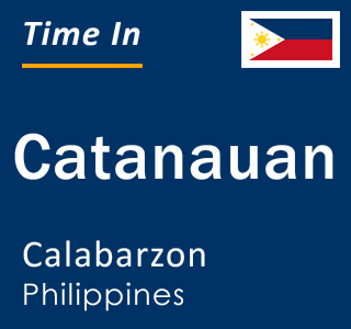 Current local time in Catanauan, Calabarzon, Philippines