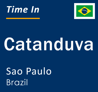 Current local time in Catanduva, Sao Paulo, Brazil