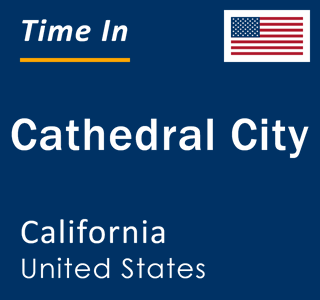 Current local time in Cathedral City, California, United States