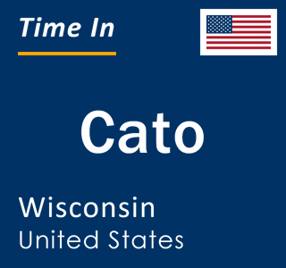 Current local time in Cato, Wisconsin, United States