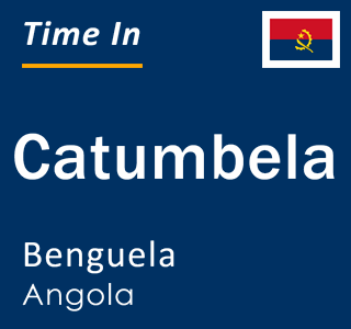 Current time in Catumbela, Benguela, Angola
