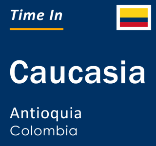 Current local time in Caucasia, Antioquia, Colombia