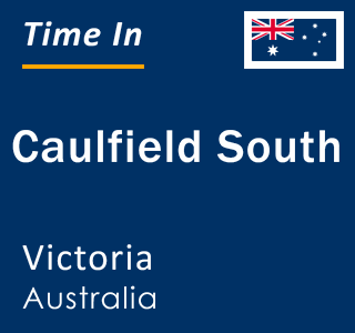 Current local time in Caulfield South, Victoria, Australia