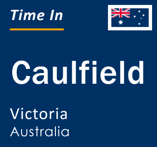 Current local time in Caulfield, Victoria, Australia