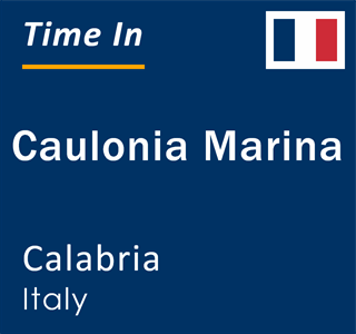 Current local time in Caulonia Marina, Calabria, Italy