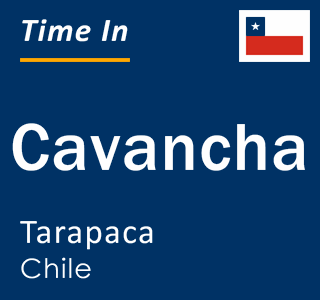 Current local time in Cavancha, Tarapaca, Chile